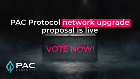 PAC Protocol Releases Proposal On Its Network For A Major Network Upgrade!