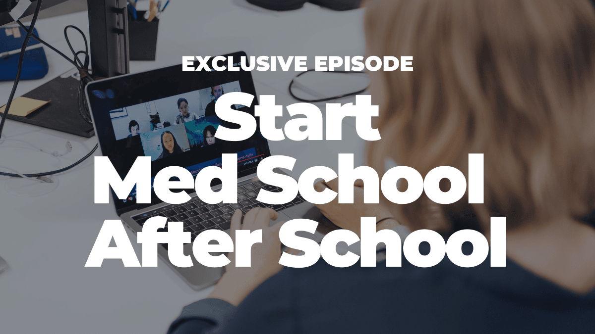 Start Med School After School