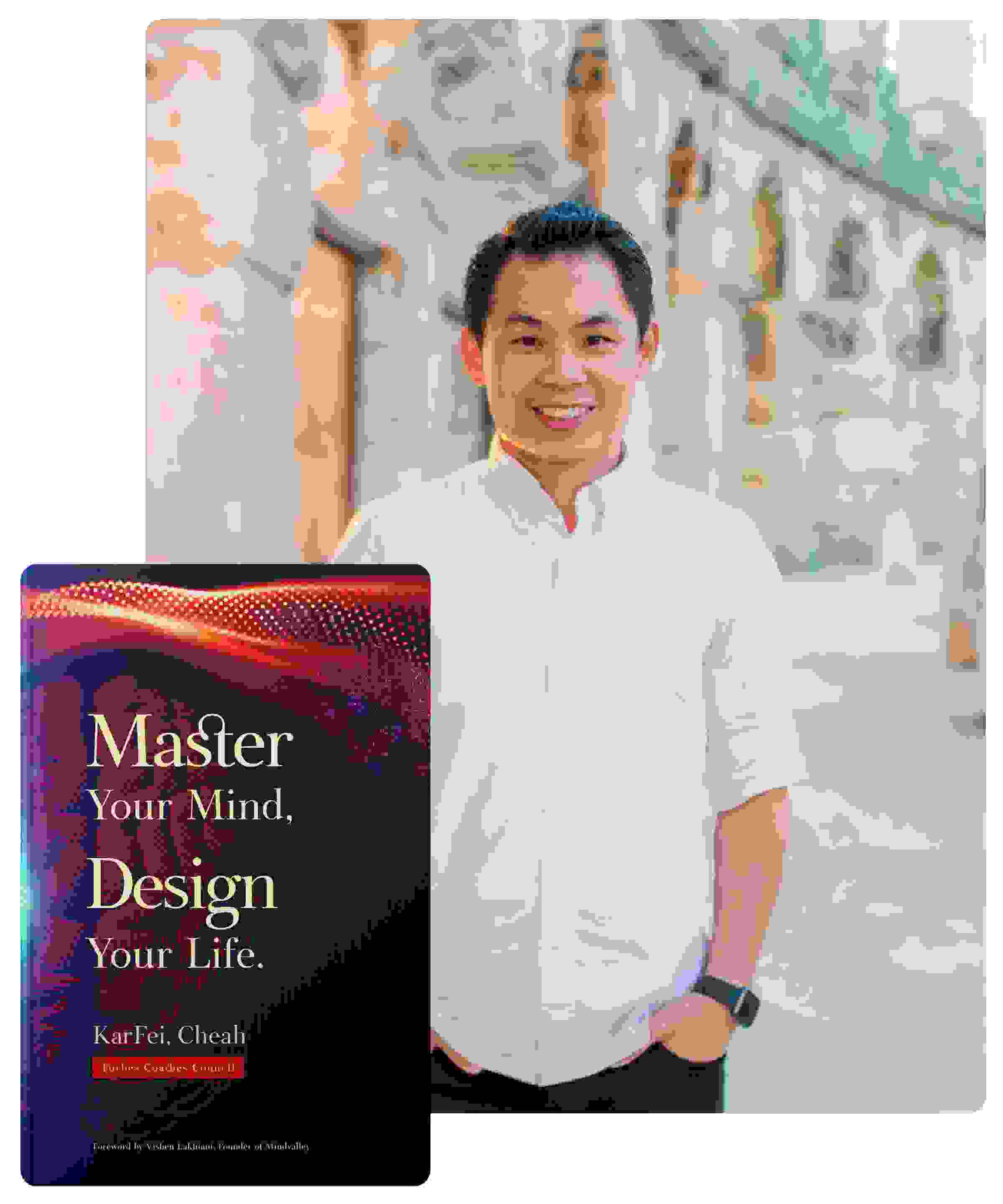 KarFei author of "Master Your Mind. Design Your Life"