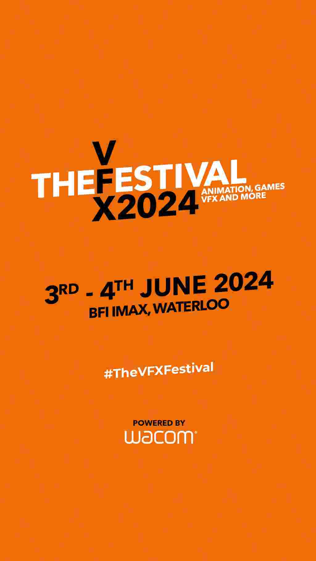 The VFX Festival 2024 - Animation, Games, VFX and more. 3rd-4th June 2024. BFI IMAX, Waterloo. #TheVFXFestival. Powered by Wacom