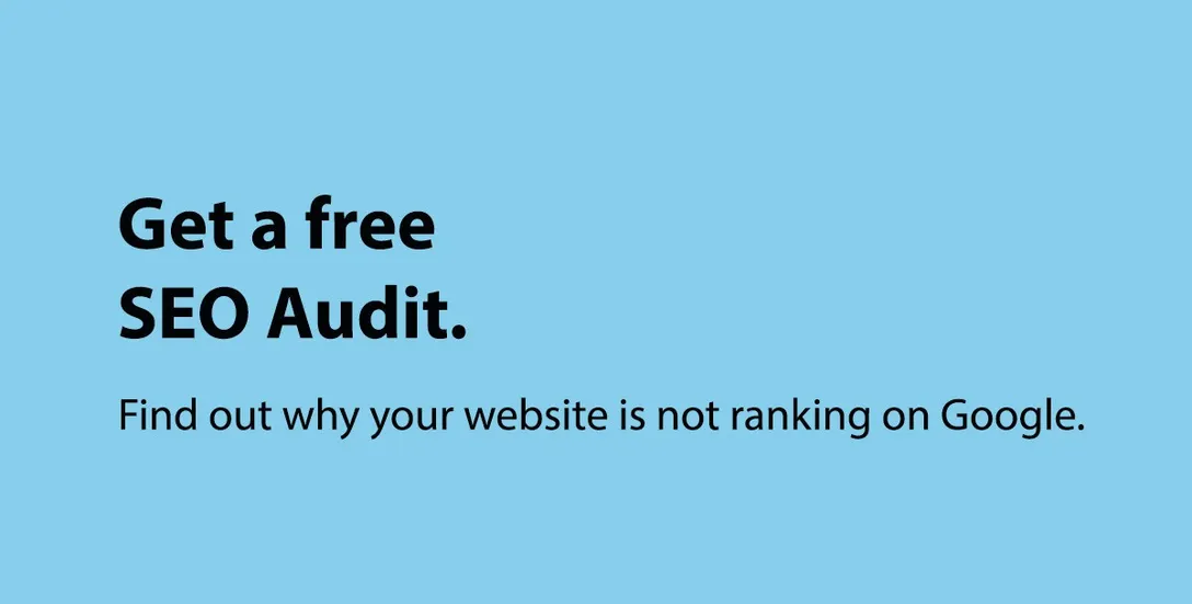 Get a free SEO audit and find out why your website is not ranking on Google