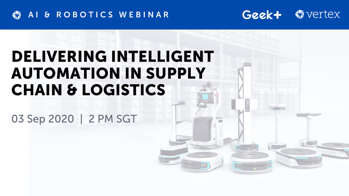 AI & Robotics Webinar by Geek+ | Vertex Holdings