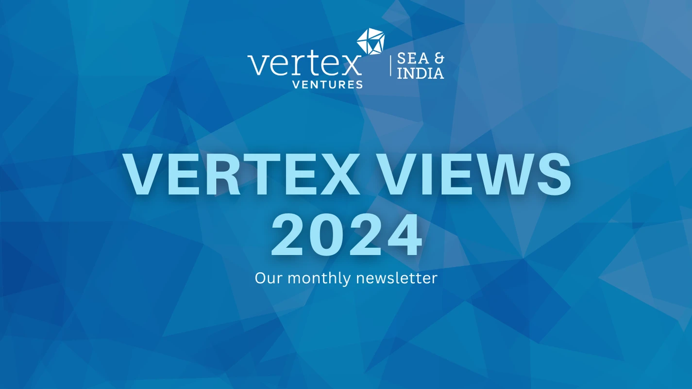 Vertex Views 2024 | Vertex Ventures SEA