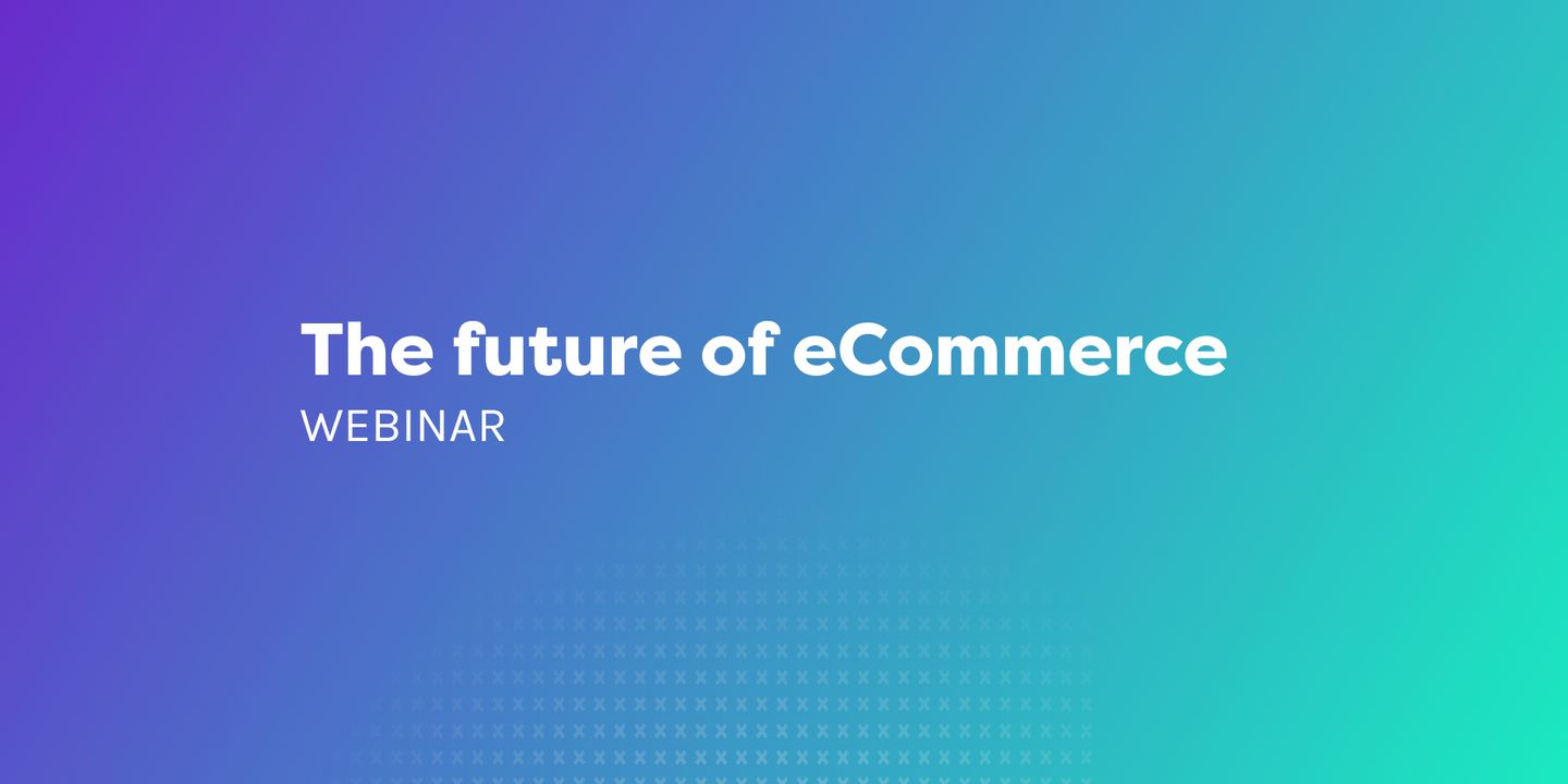 The future of eCommerce