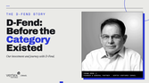The D-Fend Story: Before the Category Existed — Yoram Oron, Vertex Ventures Israel