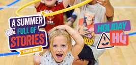 Smiling child under a yellow hoop with colorful text: "A Summer Full of Stories," "Starts Here," and "Holiday HQ" on a gym floor.