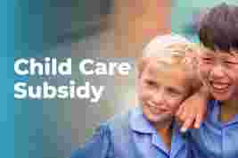 Two smiling children in blue shirts, one with an arm around the other, are shown next to the text "Child Care Subsidy."
