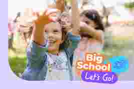 Children joyfully playing with bubbles outdoors, with the text "Big School Let's Go!" and a rocket graphic in the corner.