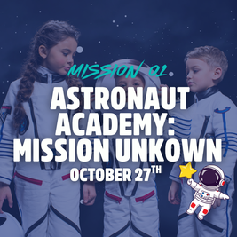 Three children in astronaut suits with text overlay: "Mission 01: Astronaut Academy: Mission Unknown, October 27th," and a cartoon astronaut holding a star.