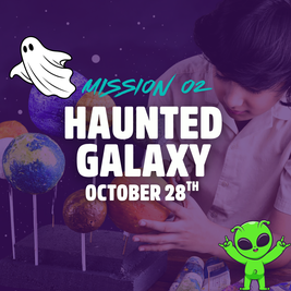 Child crafting planets with text overlays: "Mission 02 Haunted Galaxy October 28th," featuring a ghost and alien graphic.