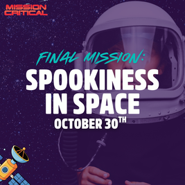 Astronaut in a spacesuit with text: "Final Mission: Spookiness in Space, October 30th" on a starry background with a cartoon satellite.