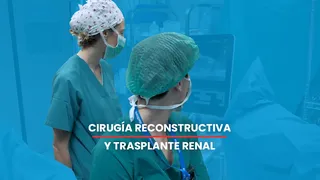 Cirugía reconstructiva y trasplante renal