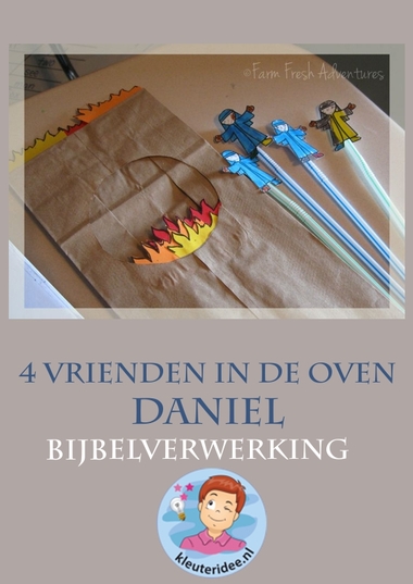 De vier vrienden in de oven, Bijbel verwerking bij Daniël, kleuteridee.nl, free printable