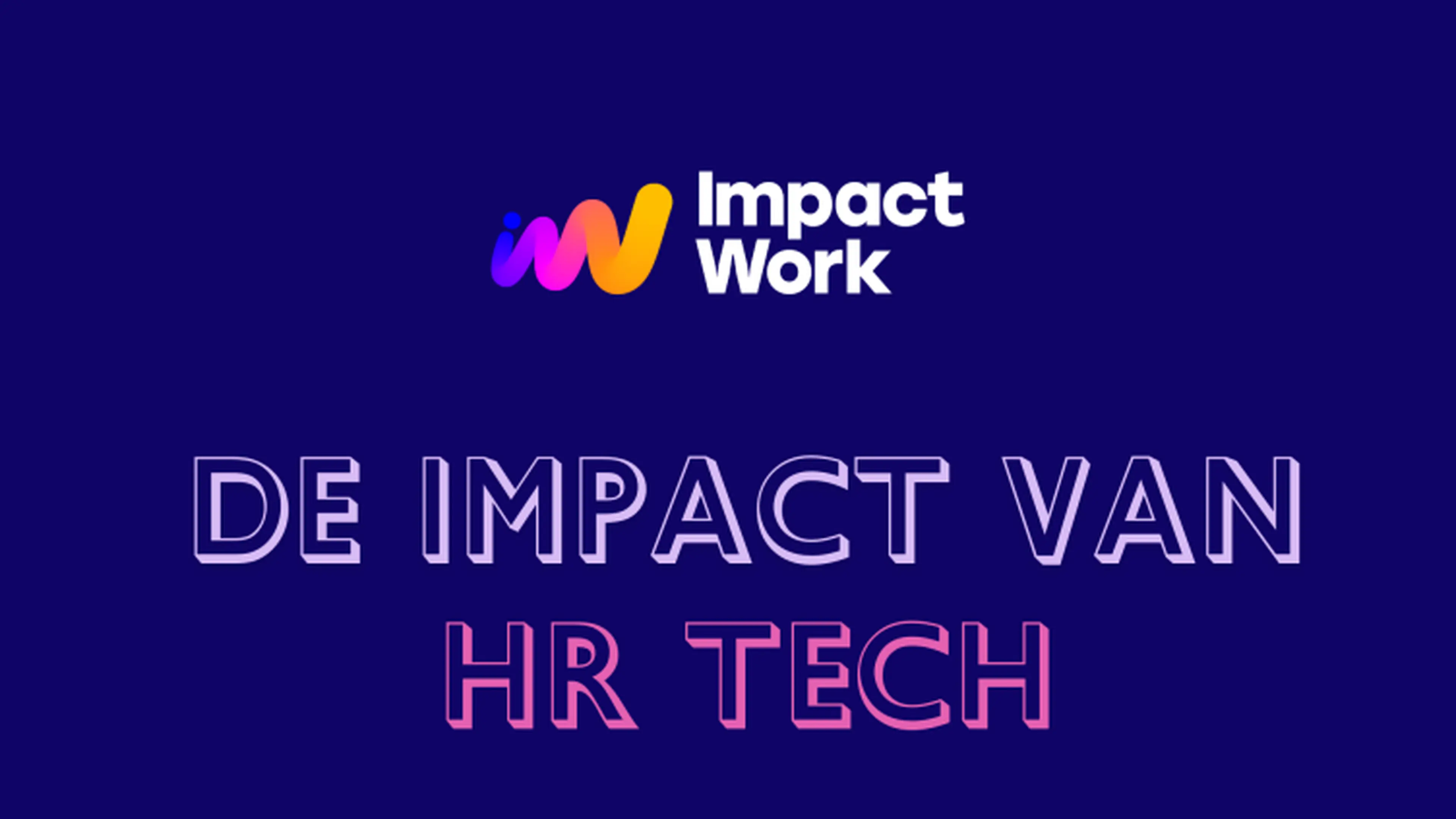 Hero image with the logo of Impact Work and text "De Impact Van HR Text"
