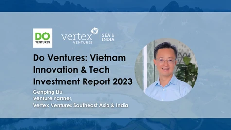 Genping Liu | Do Ventures | Vietnam Innovation & Tech Investment Report ...