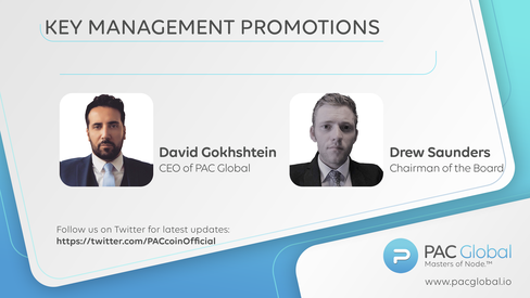 PAC Global Announces Key Management Promotions - David Gokhshtein as CEO, Drew Saunders Chairman of the Board 