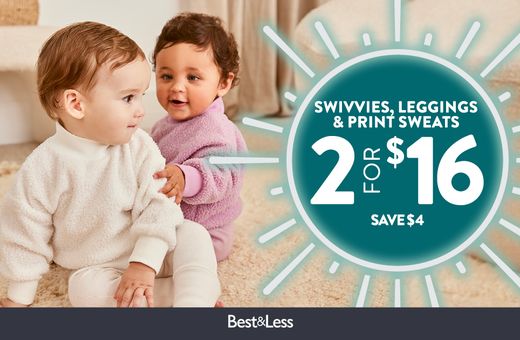 2 for $16 Baby Swivvies, Leggings & Print Sweats at Best & Less