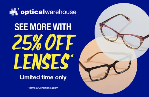 Optical Warehouse - 25% Off Lenses*