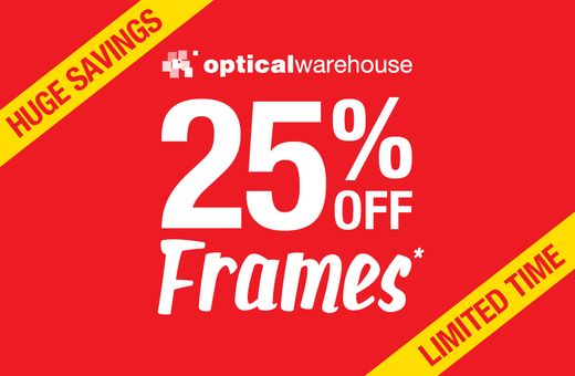 25% Off Frames* at Optical Warehouse