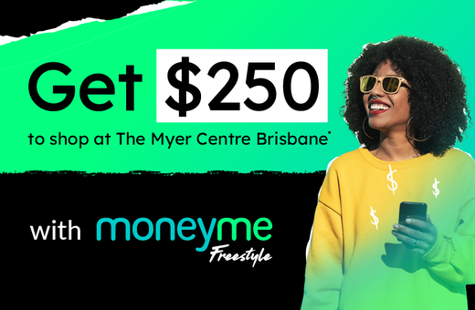 Get $250* to shop at The Myer Centre