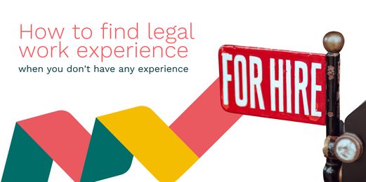 How to find legal work experience when you don't have any experience