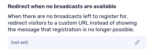 Notification about redirecting visitors to a custom URL when no broadcasts are available for registration. The current setting is "not set."