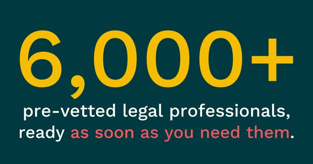 From a dark green backdrop rises text in bold hues of yellow and white - like an ancient megalith rising from a swamp. The text reads: "6,000+ pre-vetted legal professionals, ready as soon as you need them."