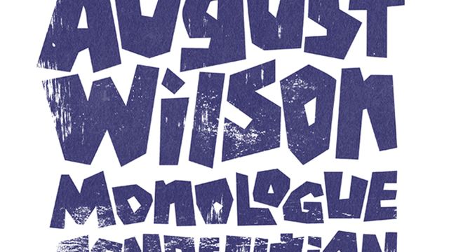 The words August Wilson Monologue Competition" written in a think and whimsical typeface.