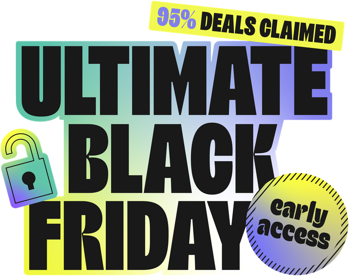 Ultimate Black Friday: Early Access Now Live, 95% deals claimed