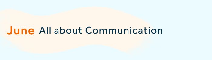 June - All about Communication