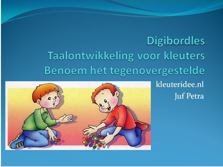 Digibordles 2 voor kleuters, tegenovergesteld begrippen, kleuteridee.nl