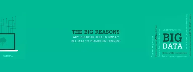 The Big Reasons Why Industries should Employ Big Data to Transform Business