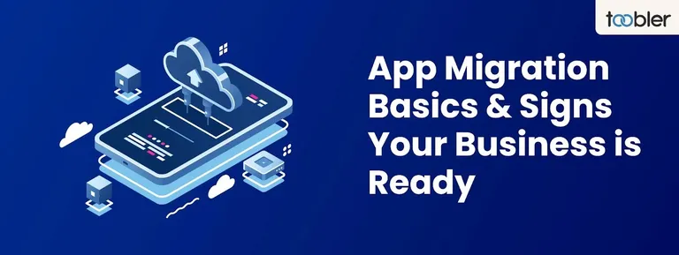 What Is App Migration? How Do You Know You Need It