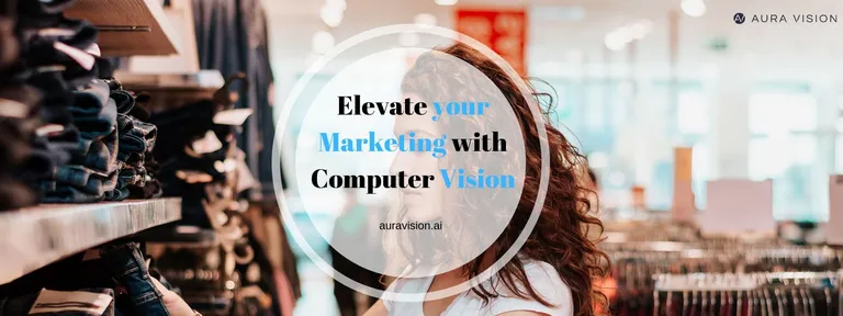 How to Elevate your Marketing with Computer Vision?