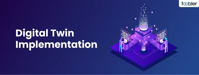 The Definitive Guide to Implementing Digital Twins in Your Organization