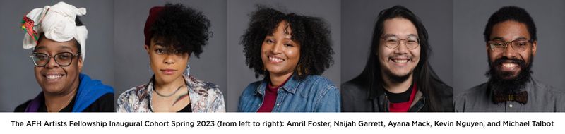 The AFH Artists Fellowship Inaugural Cohort Spring 2023