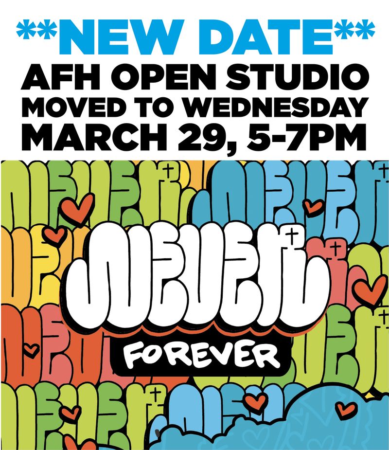 AFH Open Studio "Never Forever" March 29 2023