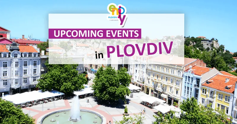 Upcoming events in Plovdiv, plovdiv tour, one day trips Bulgaria