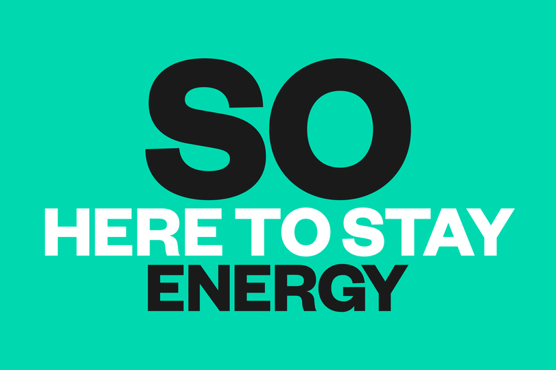 So Energy: Here to Stay 