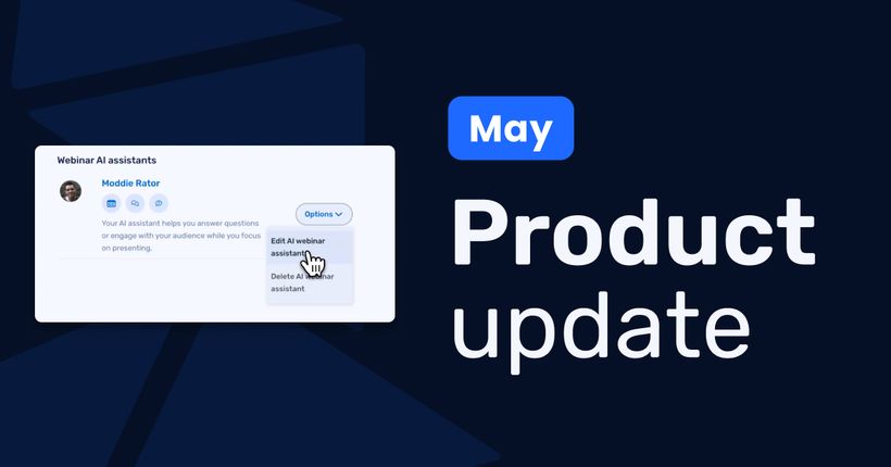 May product update announcement with options for editing or deleting a webinar AI assistant.