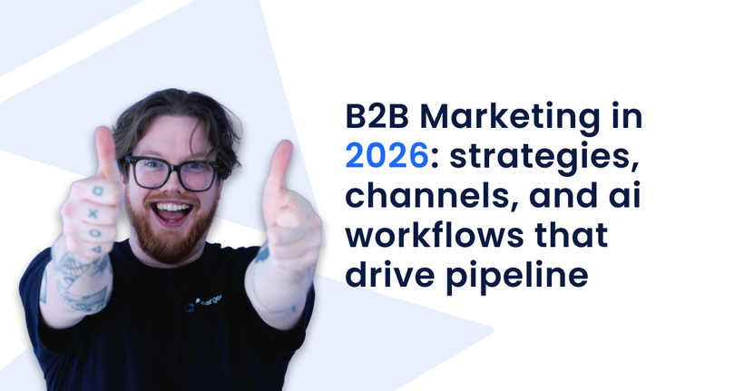 Man with glasses giving thumbs up beside text: "B2B Marketing in 2026: strategies, channels, and AI workflows that drive pipeline."