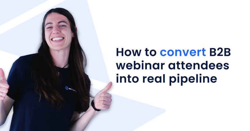 Smiling person giving thumbs up, next to text: "How to convert B2B webinar attendees into real pipeline."