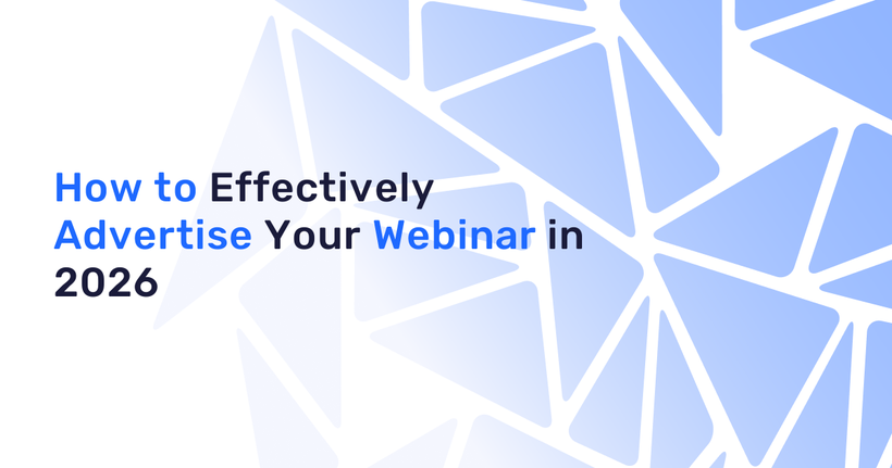 How to Effectively Advertise Your Webinar in 2026