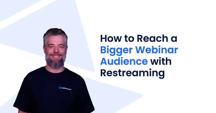Smiling man in a black t-shirt with "WebinarGeek" logo, next to text about reaching a bigger webinar audience through restreaming.