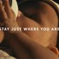 just eat stay just where you are