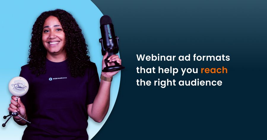 Webinar Ad Formats That Help You Reach the Right Audience