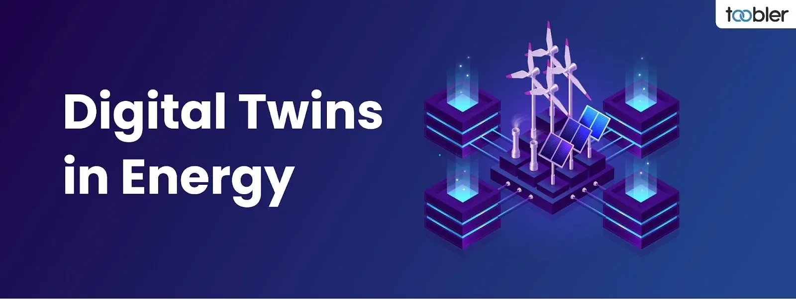 Digital Twins in Energy Industry - A Comprehensive Guide