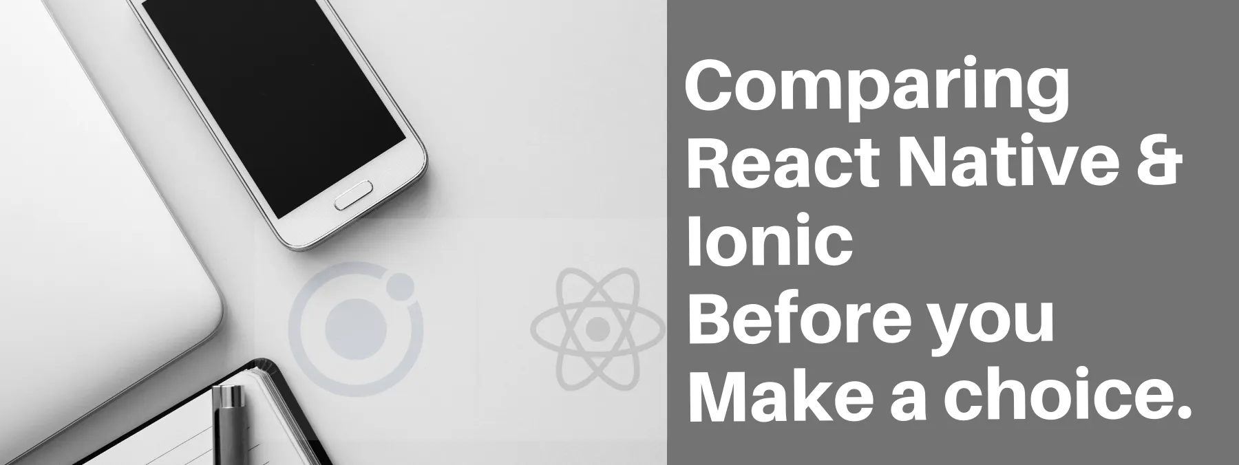 Hire the best React Native App Development Company after comparing React Native and Ionic