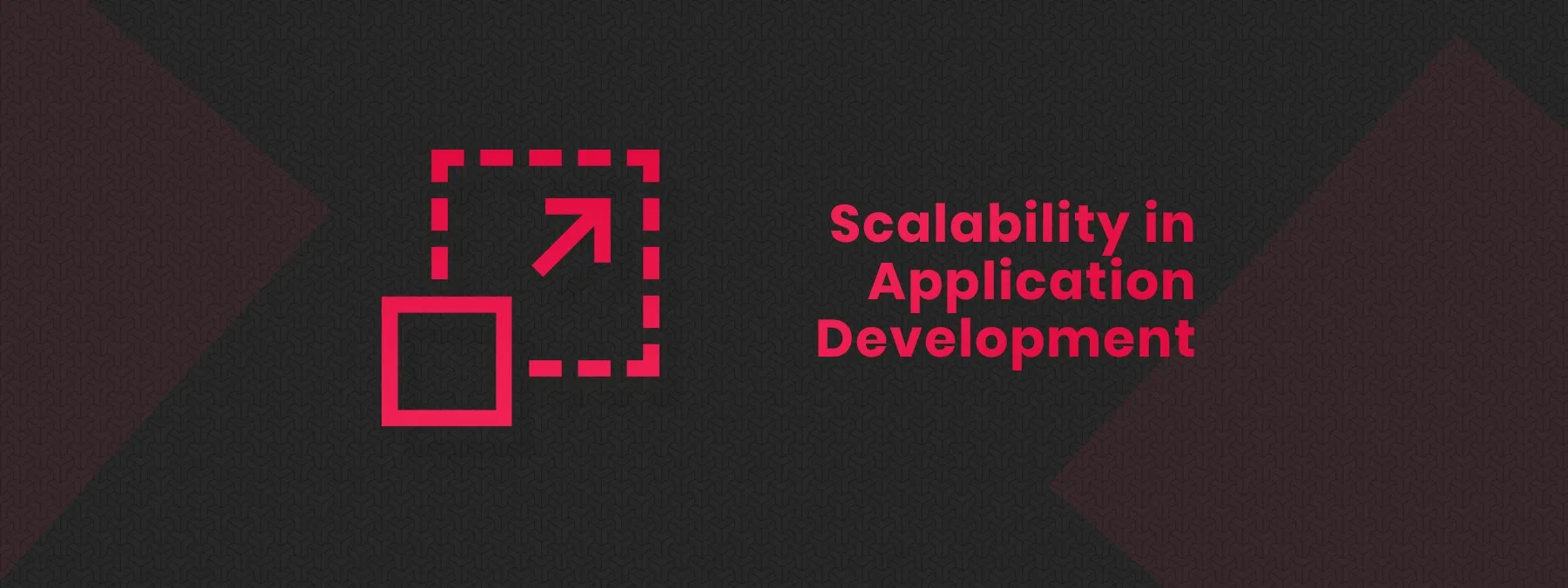 Importance of Scalability in Application Development