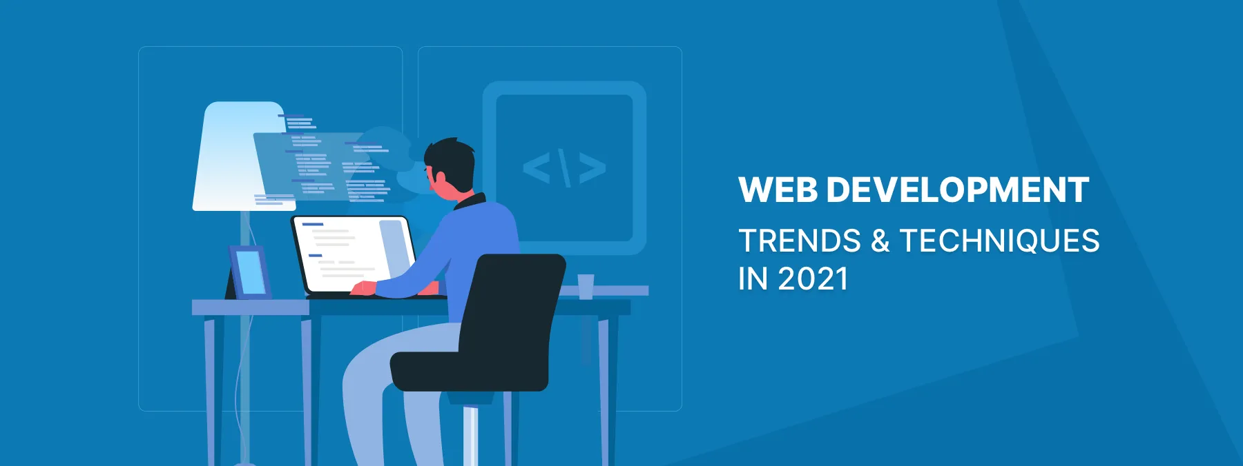 20 Web Development Trends and Techniques to watch out for in 2022!